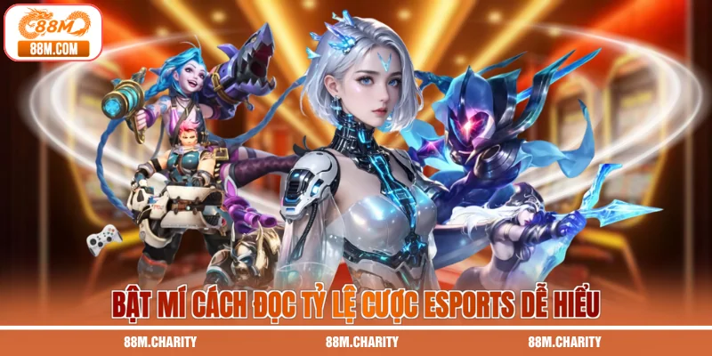 Bật mí cách đọc tỷ lệ cược eSports dễ hiểu