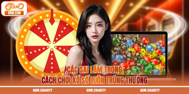 Nắm vững xác suất để có cách chơi xổ số luôn trúng thưởng
