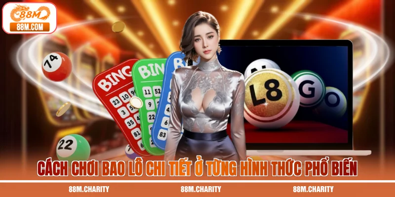 Cách chơi bao lô chi tiết ở từng hình thức phổ biến