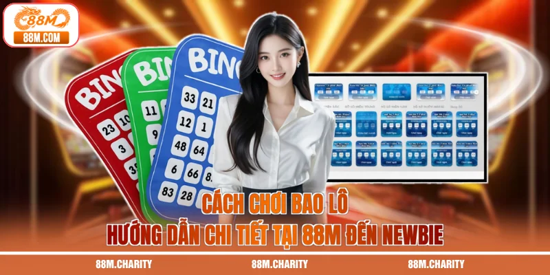 Cách Chơi Bao Lô - Hướng Dẫn Chi Tiết Tại 88M Đến Newbie
