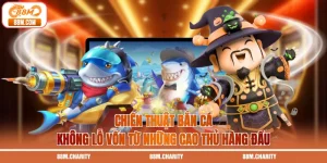 Chiến Thuật Bắn Cá Không Lỗ Vốn Từ Những Cao Thủ Hàng Đầu