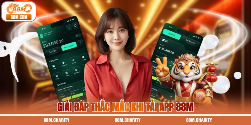 Giải đáp thắc mắc khi tải app 88M