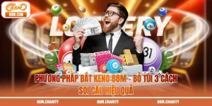 Phương Pháp Bắt Keno 88M - Bỏ Túi 3 Cách Soi Cầu Hiệu Quả