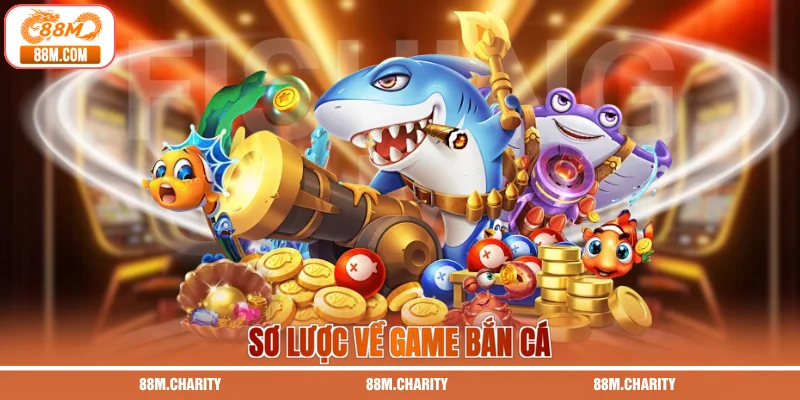 Sơ lược về game bắn cá