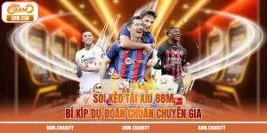Soi Kèo Tài Xỉu 88M | Bí Kíp Dự Đoán Chuẩn Chuyên Gia