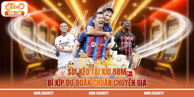 Soi Kèo Tài Xỉu 88M | Bí Kíp Dự Đoán Chuẩn Chuyên Gia