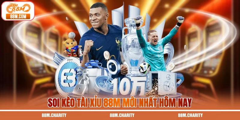Soi kèo tài xỉu 88M mới nhất hôm nay