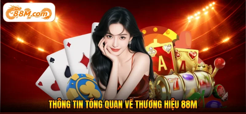 Giới thiệu tổng quan về thương hiệu 88M